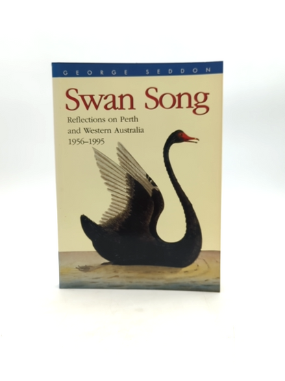 Swan Song Reflections by George Seddon (Paperback, 1996) 1st Edition by George Seddon