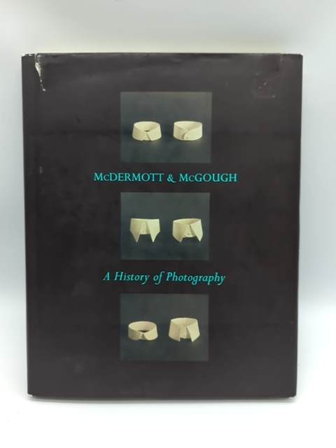 McDermott & McGough: A History of Photography by David Mcdermott 0965728021 by Mark Alice Durant