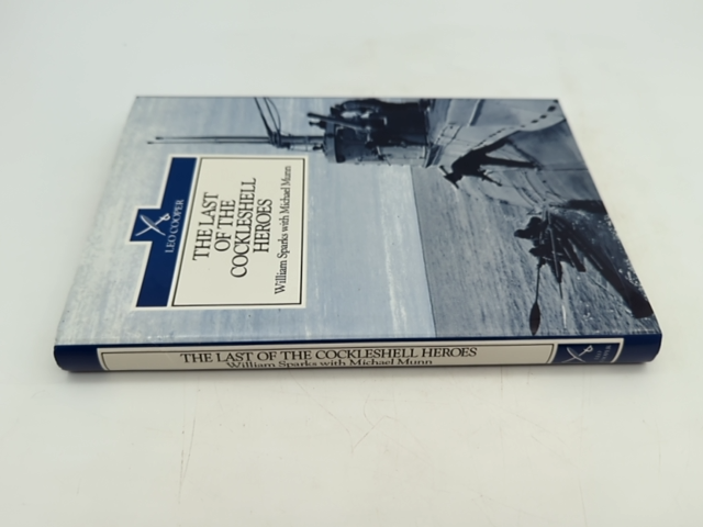 The Last Of The Cockleshell Heroes: World War Two Memoir, M Munn W Sparks by "Michael Munn William Sparks"