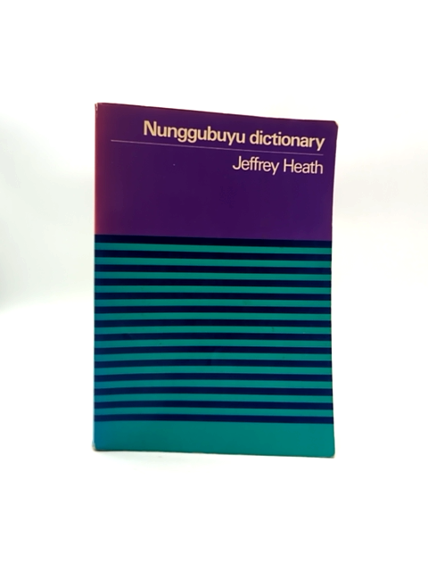 Nunggubuyu Dictionary by Jeffrey Heath, Aboriginal Language, Anthropology by Jeffrey Heath