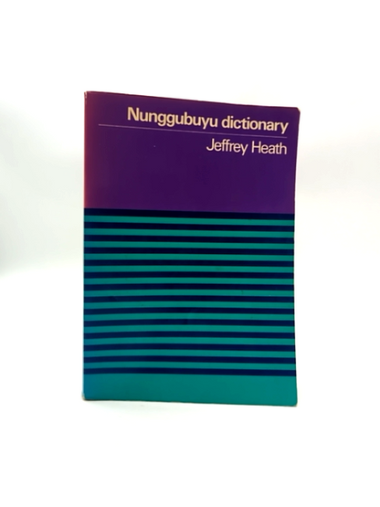 Nunggubuyu Dictionary by Jeffrey Heath, Aboriginal Language, Anthropology by Jeffrey Heath