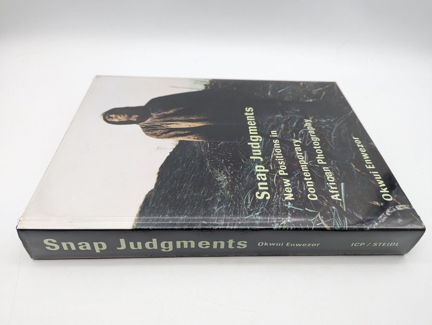 Snap Judgments: New Positions in Contemporary African Photography, Okwui Enwezor by Okwui Enwezor
