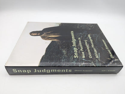 Snap Judgments: New Positions in Contemporary African Photography, Okwui Enwezor by Okwui Enwezor