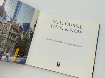Melbourne Then Now by Judith Stillman Heather Chapman, Australian History by "Judith Stillman Heather Chapman"