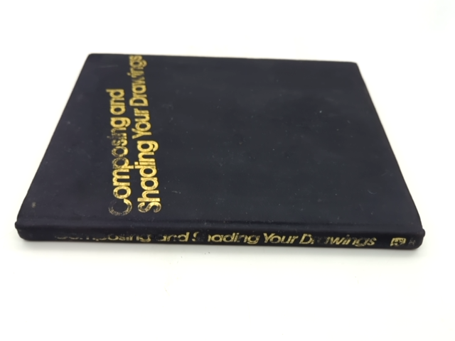 Composing & Shading Your Drawings: Techniques Of The Old Masters, 1st Edition by Gaspare De Fiore