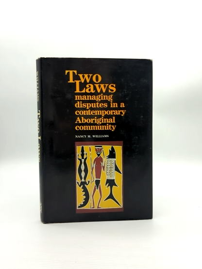 Two Laws: Managing Disputes In Contemporary Aboriginal Community, Nancy M Willia by Nancy M Williams