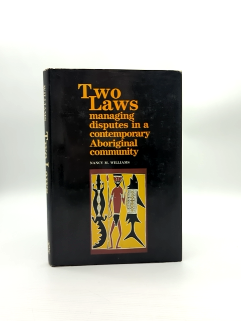 Two Laws: Managing Disputes In Contemporary Aboriginal Community, Nancy M Willia by Nancy M Williams