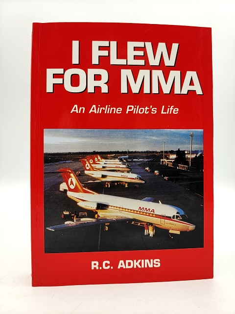 I Flew For MMA: An Airline Pilot's Life by RC Adkins (Paperback, 1998) Signed by Reginald Charles Adkins