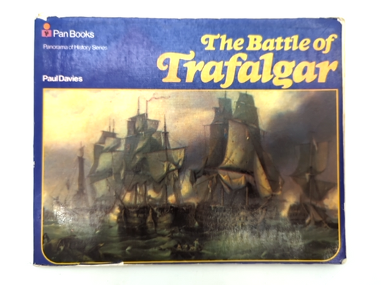 The Battle Of Trafalgar by Paul Davies, Napoleonic Wars, Military War History by Paul Davies