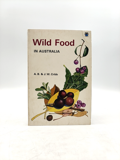Wild Food In Australia by A. B. Cribb (1982) Bush Tucker Foraging Fungi Seeds by A. B. Cribb