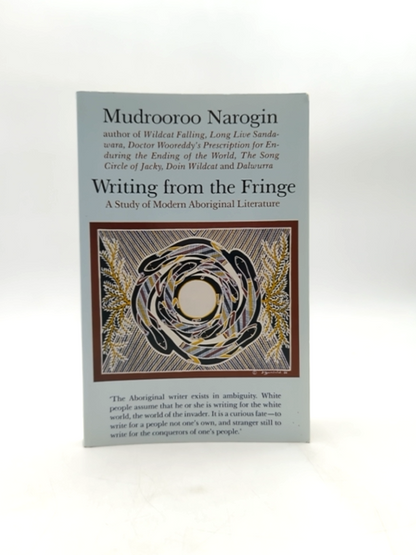 Writing From The Fringe: Study Of Modern Aboriginal Literature, Mudrooroo Narogi by Mudrooroo Nyoongah