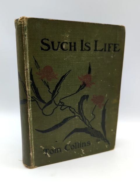 Such Is Life by Tom Collins (Hardcover, 1917) Early Australian Literature by Tom Collins