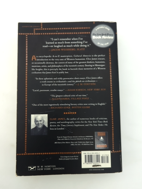Cultural Amnesia: Necessary Memories From History And The Arts by Clive James by Clive James