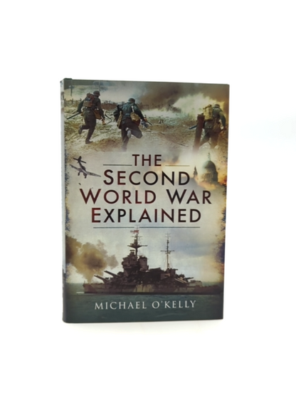 The Second World War Explained by Michael O'Kelly, World War II by Michael O'kelly