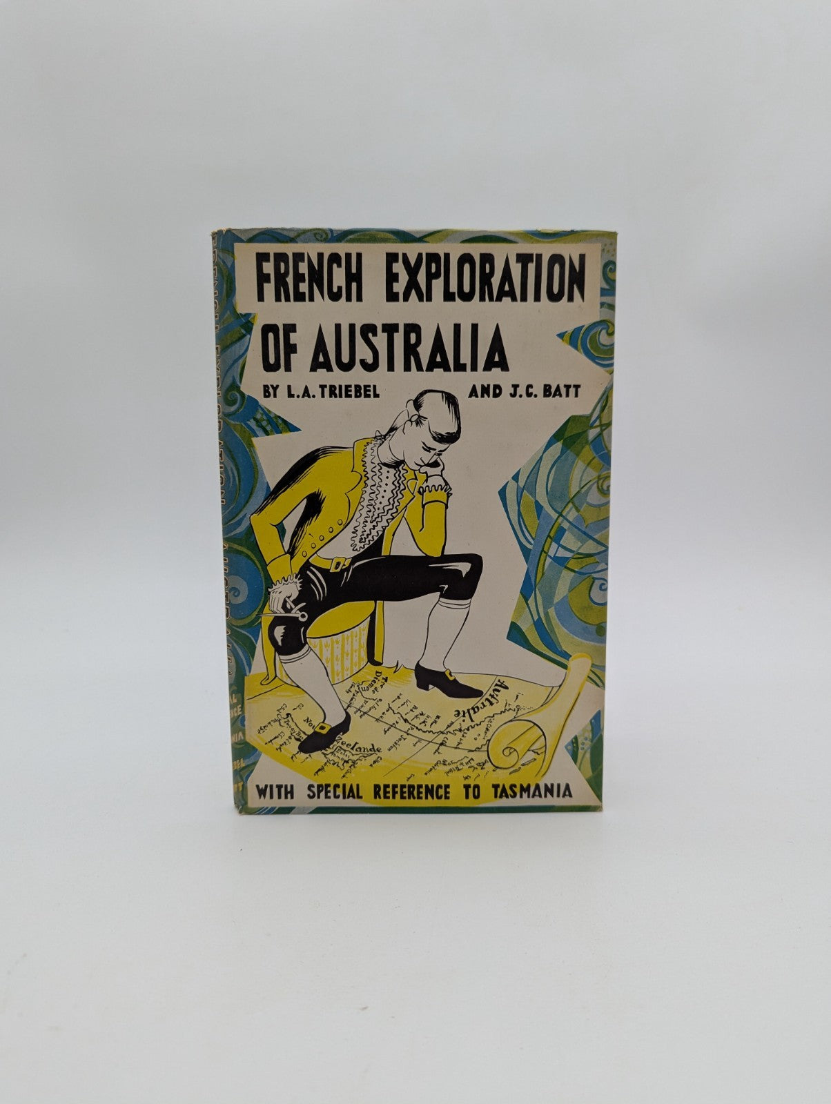 French Exploration of Australia by L A Triebel (Cloth, 1957) 1st Edition by L A Triebel