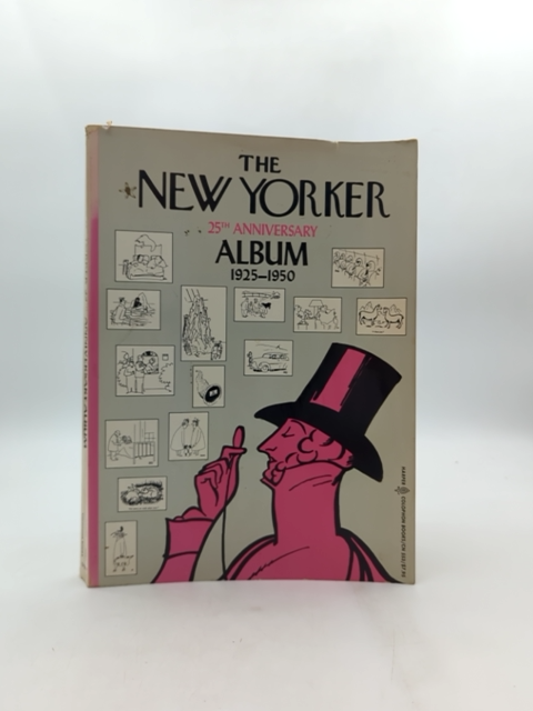 The New Yorker 25th Anniversary Album 1925-1950 by The New Yorker by The New Yorker