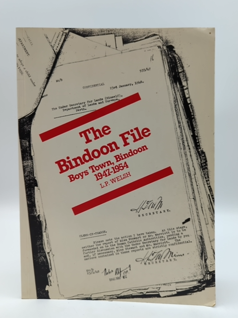 The Bindoon File by Lionel P Welsh (Paperback, 1990) Boys Town 1947-1954 by Lionel Welsh