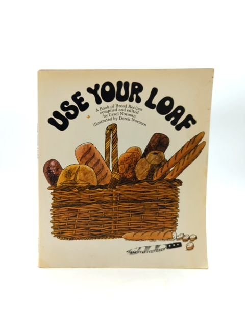 Use Your Loaf: A Book of Bread Recipes by Ursel Norman (Paperback, 1975) by Ursel Norman