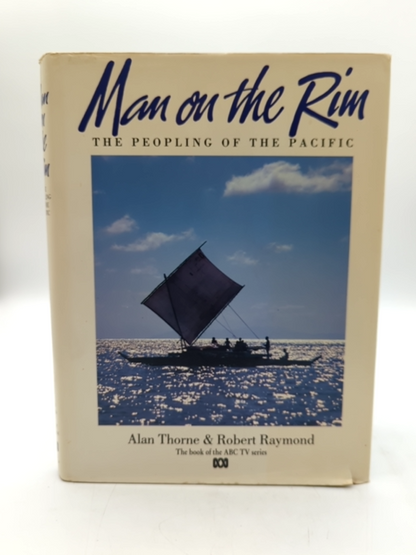 Man On The Rim: The Peopling Of The Pacific by Robert Raymond & Alan Thorne by "Robert Raymond Alan Thorne"