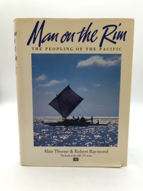 Man On The Rim: The Peopling Of The Pacific by Robert Raymond & Alan Thorne by "Robert Raymond Alan Thorne"
