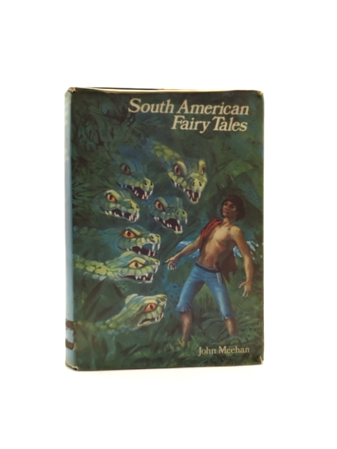 South American Fairy Tales by John Meehan (Hardcover, 1970) by John Meehan