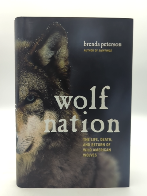 Wolf Nation: The Life, Death, And Return Of Wild American Wolves (a Merloyd Lawr by Brenda Peterson