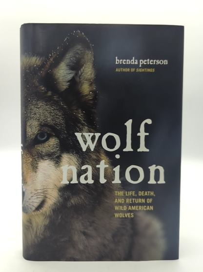Wolf Nation: The Life, Death, And Return Of Wild American Wolves (a Merloyd Lawr by Brenda Peterson