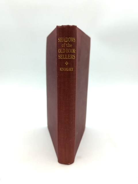 Shadows Of The Old Booksellers by Charles Knight (Cloth, 1927) History by Charles Knight