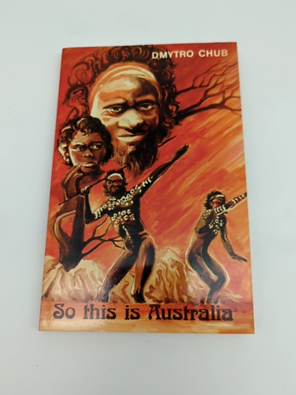 So This Is Australia: The Adventures Of A Ukrainian Migrant In Australia, Dmytro by Dmytro Chub