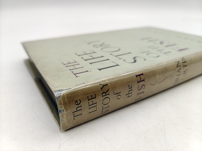 The Life Story Of The Fish: His Morals And Manners by Brian Curtis by Brian Curtis