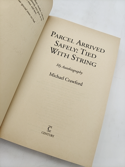 Parcel Arrived Safely: Tied With String by Michael Crawford, Autobiography by Michael Crawford