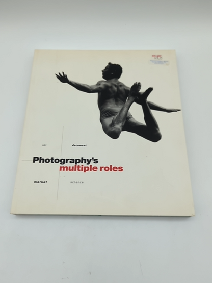 Photography's Multiple Roles: Art, Document, Market, Science - Photography Book by F. David Peat, Ed Paschke