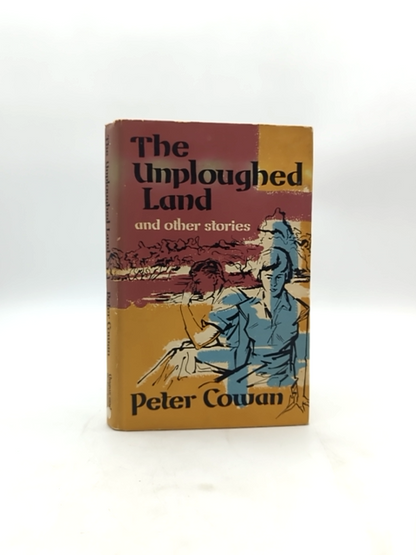 The Unploughed Land by Peter Cowan (Hardcover, 1958) by Peter Cowan