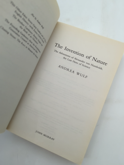 The Invention Of Nature: The Adventures Of Alexander Von Humboldt, The Lost Hero by Andrea Wulf