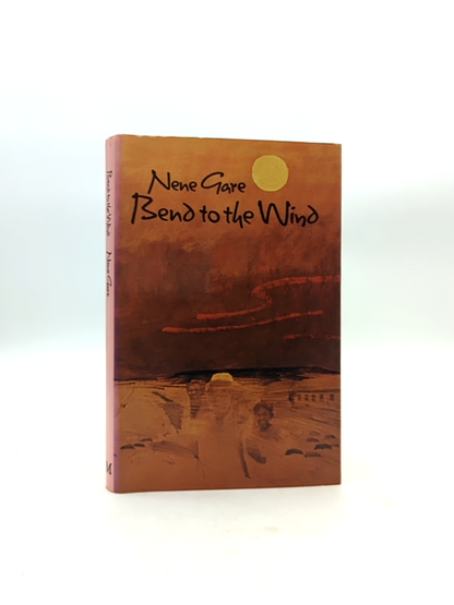 Bend To The Wind by Nene Gare (Hardcover, 1978) 1st Edition by Nene Gare