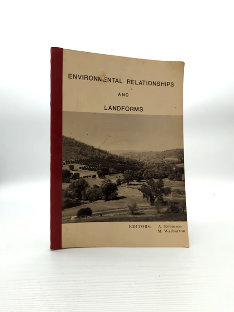 Environmental Relationships And Landforms by M Warburton A Robinson by M Warburton A Robinson