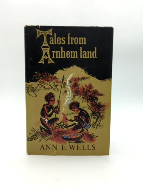 Tales From Arnhem Land by Ann E Wells (Hardcover, 1959) Australian Culture by Ann E Wells