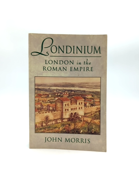 Londinium London In The Roman Empire by John Morris, Ancient World by John Morris