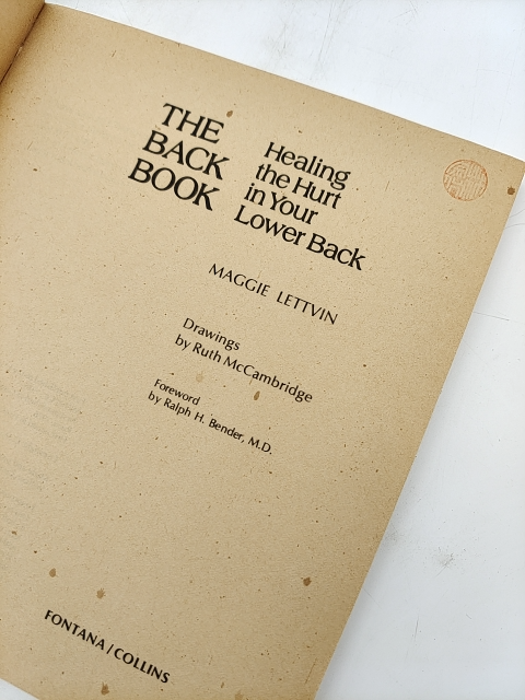 The Back Book: Healing The Hurt In Your Lower Back by Maggie Lettvin by Maggie Lettvin