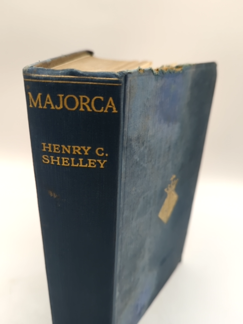 Majorca by Henry C Shelley (Cloth, 1926) 1st Edition with fold out map by Henry C Shelley