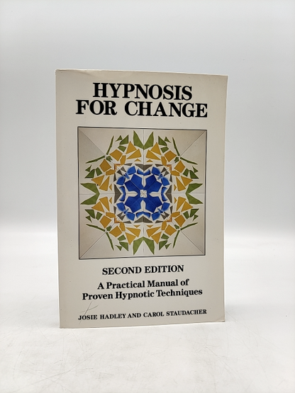 Hypnosis For Change by Josie Hadley (PB 1989) Practical Manual Techniques by Carol Staudacher, Josie Hadley