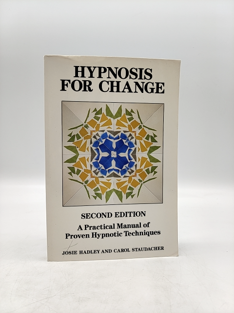 Hypnosis For Change by Josie Hadley (PB 1989) Practical Manual Techniques by Carol Staudacher, Josie Hadley