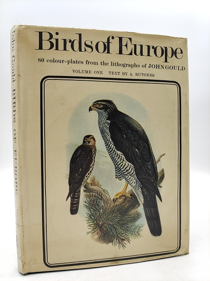 Birds Of Europe: Volume One by A. Rutgers (Text), Illustrations John Gould  1966 by "John Gould A. Rutgers"