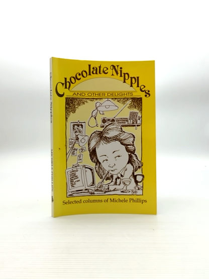 Chocolate Nipples And Other Delights by Michele Phillips, Humor by Michele Phillips
