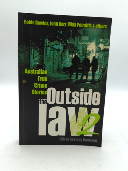 Outside The Law 2: Australian True Crime Stories by John Kerr, True Crime by Lindy Cameron