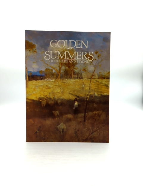 Golden Summers Heidelberg And Beyond, Bridget Whitelaw Jane Clark, Art History by "Bridget Whitelaw Jane Clark"
