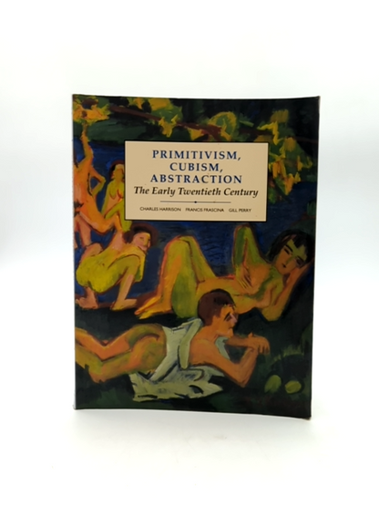 Primitivism, Cubism, Abstraction by Gill Perry & Francis Frascina, Modern Art by Charles Harrison, Gill Perry, Francis Frascina