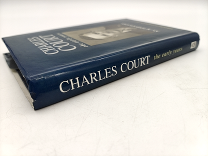Charles Court, The Early Years: An Autobiography by Charles Walter Michael Court by Charles Court