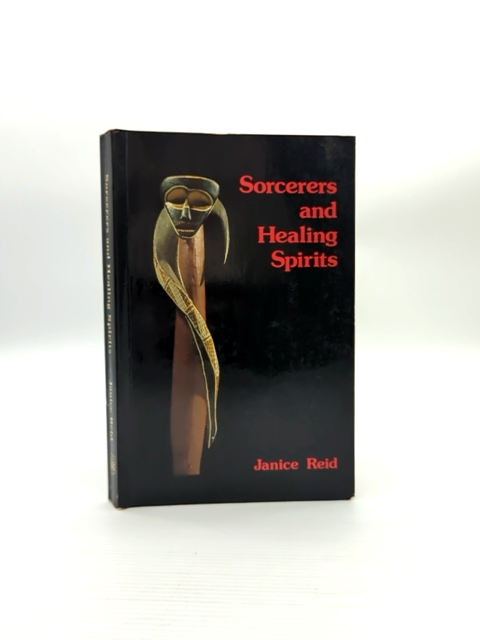 Sorcerers And Healing Spirits: Continuity And Change Continuity In An Aboriginal by Janice Reid