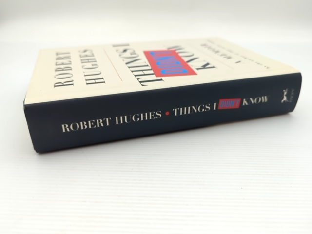 Things Didn't Know Memoir by Robert Hughes, Autobiography by Robert Hughes